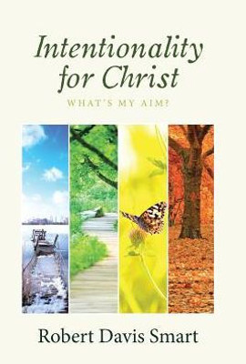 Intentionality For Christ: What'S My Aim?