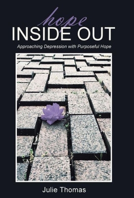Hope Inside Out: Approaching Depression With Purposeful Hope