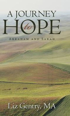 A Journey To Hope: Abraham And Sarah