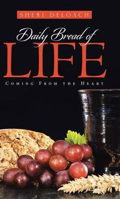 Daily Bread Of Life: Coming From The Heart