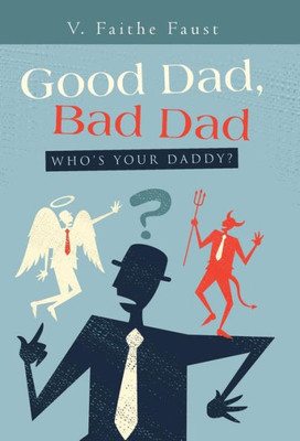 Good Dad, Bad Dad: Who'S Your Daddy?