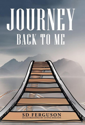 Journey Back To Me: Touring The Landscape Of My Mind