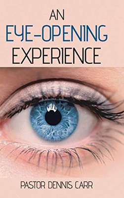 An Eye-Opening Experience - Hardcover