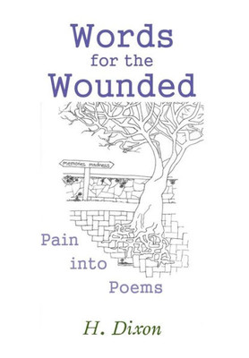Words For The Wounded: Pain Into Poems