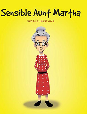 Sensible Aunt Martha - Hardcover