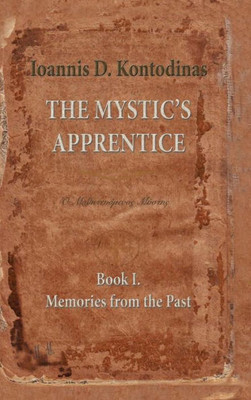The Mystic'S Apprentice: Book I. Memories From The Past