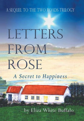 Letters From Rose: A Secret To Happiness