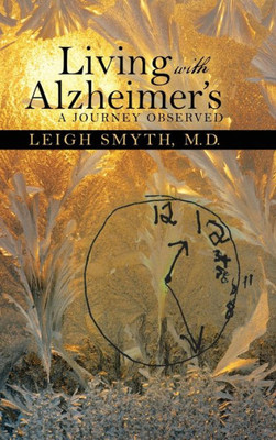 Living With Alzheimer'S: A Journey Observed
