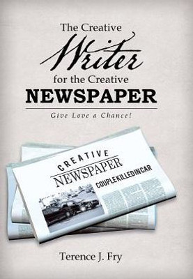 The Creative Writer For The Creative Newspaper: Give Love A Chance!