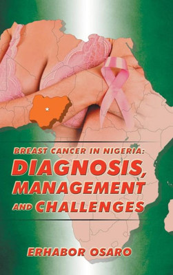 Breast Cancer In Nigeria: Diagnosis, Management And Challenges