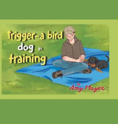 Trigger-A Bird Dog In Training