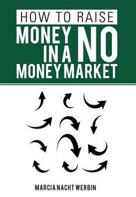 How To Raise Money In A No Money Market