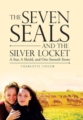 The Seven Seals And The Silver Locket: A Star, A Shield And One Smooth Stone