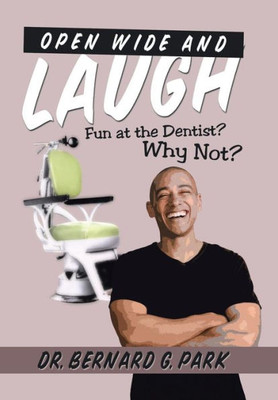 Open Wide And Laugh: Fun At The Dentist? Why Not?