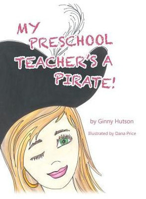 My Preschool Teacher'S A Pirate!