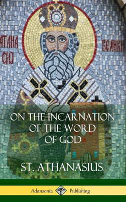 On The Incarnation Of The Word Of God (Hardcover)