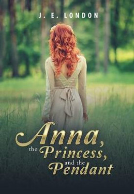 Anna, The Princess, And The Pendant
