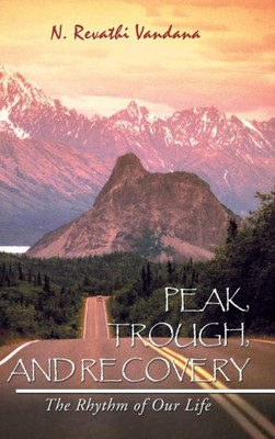 Peak, Trough, And Recovery: The Rhythm Of Our Life