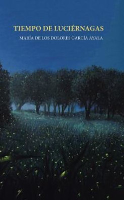Tiempo De Luciérnagas (Spanish Edition)