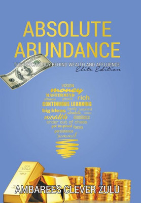 Absolute Abundance: The Psychology Behind Wealth And Affluence