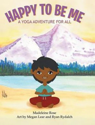 Happy To Be Me: A Yoga Adventure For All