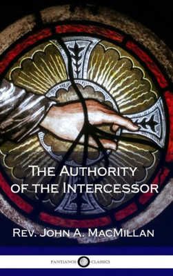The Authority Of The Intercessor (Hardcover)