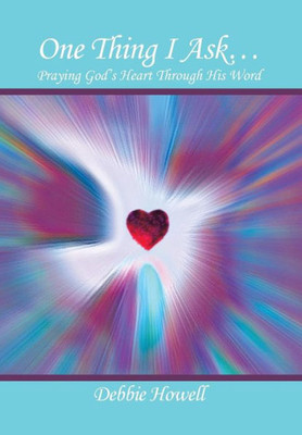 One Thing I Ask?: Praying God'S Heart Through His Word