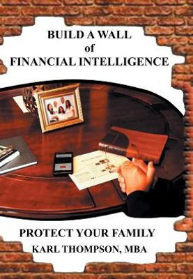 Build A Wall Of Financial Intelligence: Protect Your Family