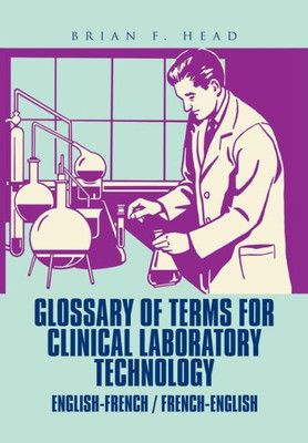 Glossary Of Terms For Clinical Laboratory Technology: English-French / French-English