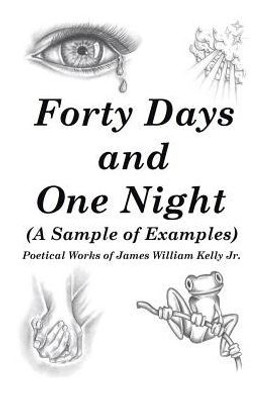Forty Days And One Night: (A Sample Of Examples)