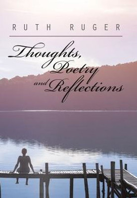 Thoughts, Poetry And Reflections