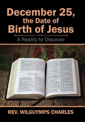 December 25, The Date Of Birth Of Jesus: A Reality To Discover