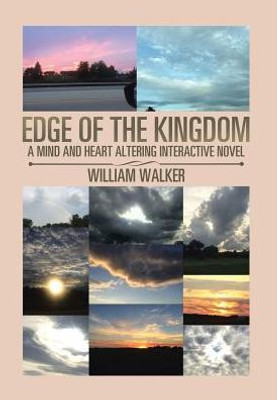 Edge Of The Kingdom: A Mind And Heart Altering Interactive Novel