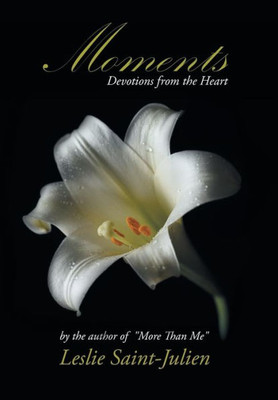 Moments: Devotions From The Heart