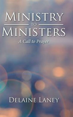 Ministry To Ministers: A Call To Prayer