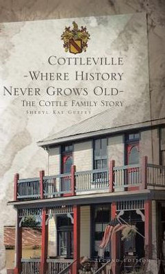 Cottleville: Where History Never Grows Old: Second Edition