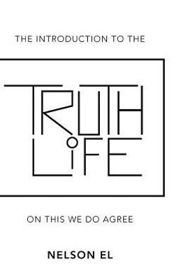 The Introduction To The Truth Of Life: On This We Do Agree