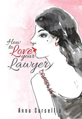 How To Love Your Lawyer