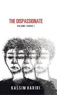 The Dispassionate: Volume 1 Book 1