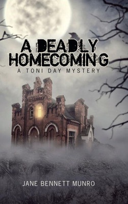 A Deadly Homecoming: A Toni Day Mystery