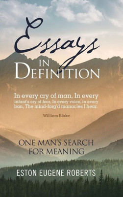 Essays In Definition: One Man'S Search For Meaning