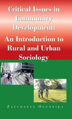 Critical Issues In Community Development: : An Introduction To Rural And Urban Sociology