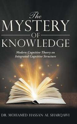 The Mystery Of Knowledge: Modern Cognitive Theory On Integrated Cognitive Structure?
