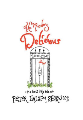 The Murdery Delicious Blood Stone Secret: A Lurid Little Tale