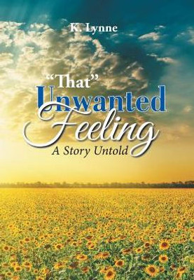 That Unwanted Feeling: A Story Untold