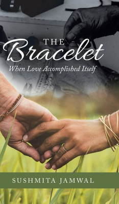 The Bracelet: When Love Accomplished Itself