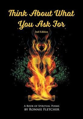 Think About What You Ask For: 2Nd Edition