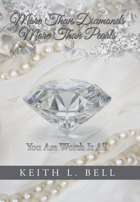 More Than Diamonds, More Than Pearls: You Are Worth It All