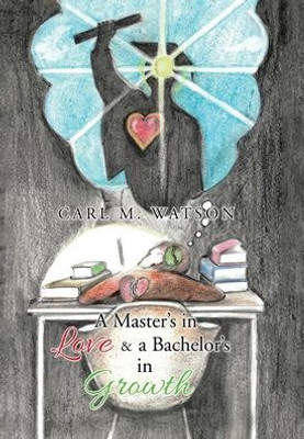 A Master'S In Love & A Bachelor'S In Growth