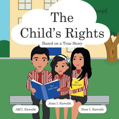 The Child'S Rights: Based On A True Story